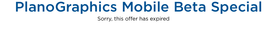 PlanoGraphics Mobile Beta Special